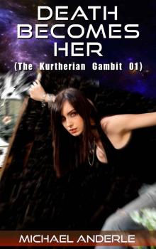 Death Becomes Her (The Kurtherian Gambit Book 1) Death Becomes Her (The Kurtherian Gambit Book 1)