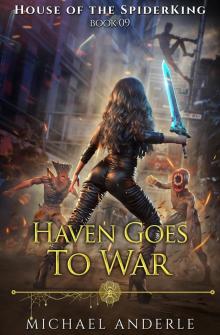 Haven Goes to War (House of the SpiderKing Book 9) Haven Goes to War (House of the SpiderKing Book 9)