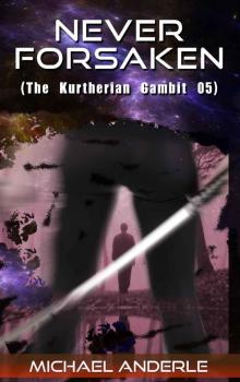 Never Forsaken (The Kurtherian Gambit Book 5) Never Forsaken (The Kurtherian Gambit Book 5)