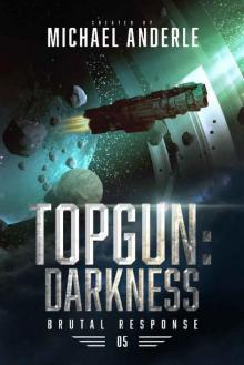 TOPGUN: Darkness (Brutal Response Book 5) TOPGUN: Darkness (Brutal Response Book 5)