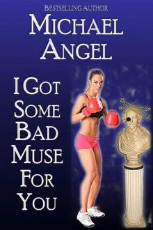 I Got Some Bad Muse For You I Got Some Bad Muse For You
