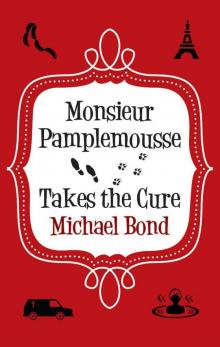 Monsieur Pamplemousse Takes the Cure (Monsieur Pamplemousse Series) Monsieur Pamplemousse Takes the Cure (Monsieur Pamplemousse Series)