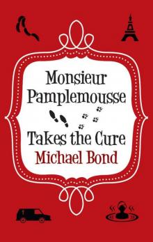 Monsieur Pamplemousse Takes the Cure Monsieur Pamplemousse Takes the Cure