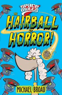 The Hairball of Horror! The Hairball of Horror!