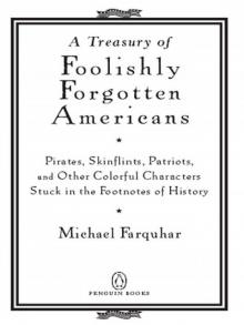 A Treasury of Foolishly Forgotten Americans