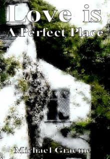 Love is a Perfect Place