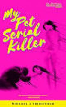My Pet Serial Killer My Pet Serial Killer