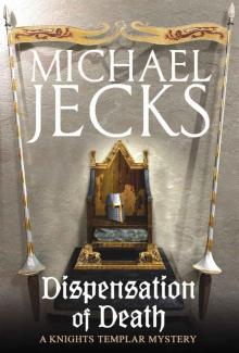 Dispensation of Death: (Knights Templar 23) Dispensation of Death: (Knights Templar 23)