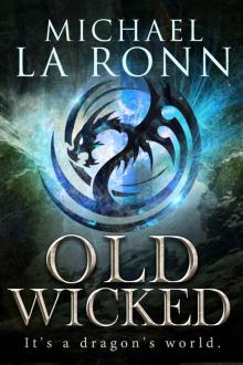 Old Wicked (The Last Dragon Lord Book 3)