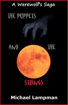 The Puppets and the Strings (A Werewolf's Saga Book 7)