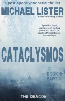 CATACLYSMOS Book 1 Part 3: The Deacon: A Post-Apocolyptic Serial Thriller