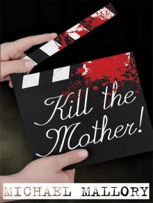 Kill the Mother!