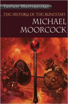 The History of the Runestaff The History of the Runestaff