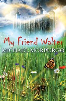 My Friend Walter My Friend Walter