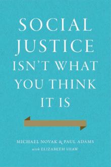 Social Justice Isn't What You Think It Is