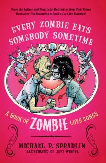 Every Zombie Eats Somebody Sometime Every Zombie Eats Somebody Sometime