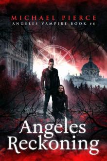Angeles Reckoning: A Dark Paranormal Romance (Angeles Vampire Book 6)