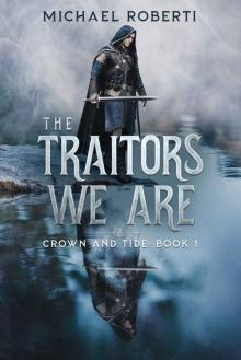The Traitors We Are: Crown and Tide Book 1