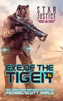 Eye of the Tiger: A Paranormal Space Opera Adventure (Star Justice Book 1) Eye of the Tiger: A Paranormal Space Opera Adventure (Star Justice Book 1)