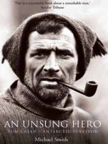 An Unsung Hero: Tom Crean - Antarctic Survivor An Unsung Hero: Tom Crean - Antarctic Survivor