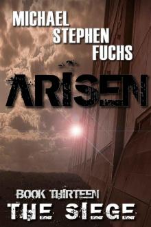 ARISEN, Book Thirteen - The Siege