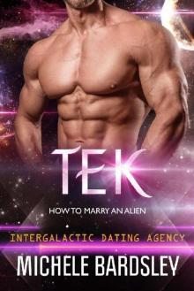 Tek: Intergalatic Dating Agency (How to Marry an Alien)