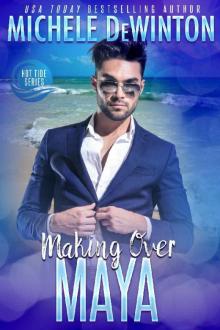 Making over Maya (Hot Tide Book 2) Making over Maya (Hot Tide Book 2)