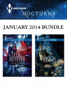 Harlequin Nocturne January 2014 Bundle: The Vampire Hunter\Moon Rising Harlequin Nocturne January 2014 Bundle: The Vampire Hunter\Moon Rising