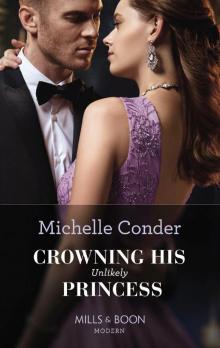Crowning His Unlikely Princess (Mills & Boon Modern) Crowning His Unlikely Princess (Mills & Boon Modern)