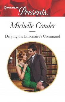 Defying the Billionaire's Command Defying the Billionaire's Command