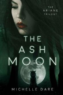 The Ash Moon (The Ariane Trilogy Book 1) The Ash Moon (The Ariane Trilogy Book 1)