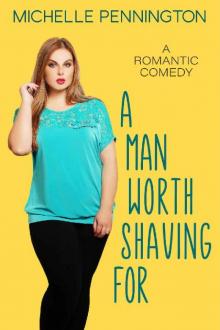 A Man Worth Shaving For: A Sweet Romantic Comedy