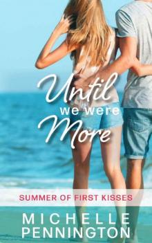 Until We Were More (Summer of First Kisses Book 4) Until We Were More (Summer of First Kisses Book 4)