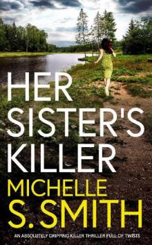 HER SISTER'S KILLER an absolutely gripping killer thriller full of twists