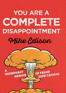 You Are a Complete Disappointment