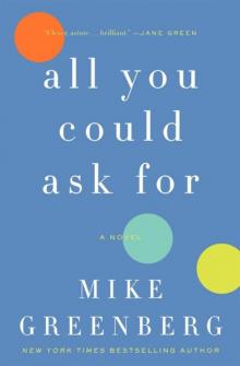 All You Could Ask For: A Novel