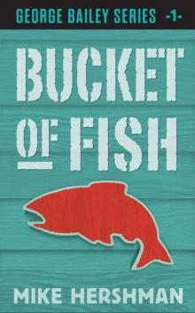 Bucket of Fish (George Bailey Detective Seies Book 1)