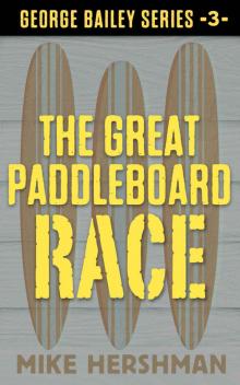 The Great Paddleboard Race (George Bailey Detectve Series Book 3)