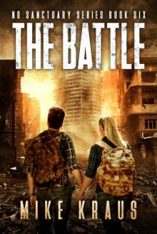 The Battle - The Thrilling Post-Apocalyptic Survival Series: No Sanctuary Series - Book 6