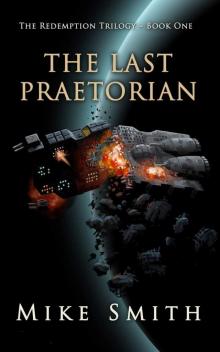 The Last Praetorian (The Redemption Trilogy) The Last Praetorian (The Redemption Trilogy)