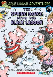 The Spring Dance from the Black Lagoon (Black Lagoon Adventures series Book 15)