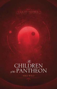 The Children of the Pantheon (Twilight of Kerberos: The Final Adventure)