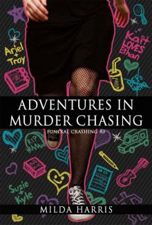 Adventures In Murder Chasing (Funeral Crashing #3)