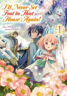 I’ll Never Set Foot in That House Again! Volume 1 I’ll Never Set Foot in That House Again! Volume 1