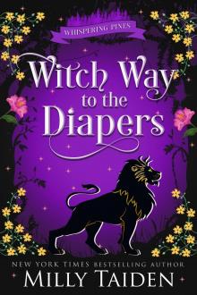 Witch Way to the Diapers: A Paranormal Small Town Cozy Shifter Romance Series - with Heat