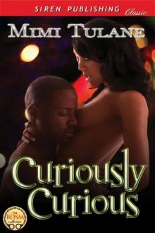 Tulane, Mimi - Curiously Curious (Siren Publishing Classic)