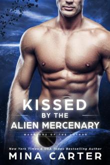 Kissed by the Alien Mercenary Kissed by the Alien Mercenary