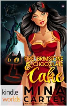 Magic and Mayhem: Fire, Brimstone and Chocolate Cake (Kindle Worlds Novella)