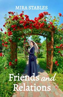 Friends and Relations: A Regency Romance