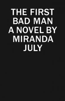 The First Bad Man: A Novel The First Bad Man: A Novel